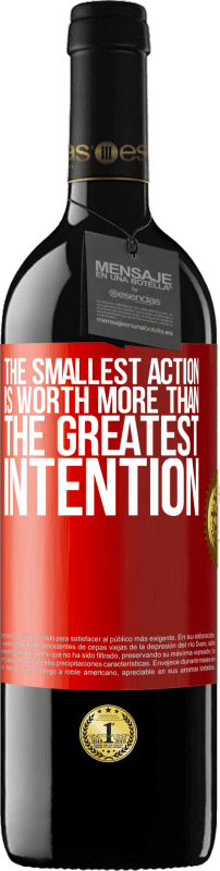 39,95 € Free Shipping | Red Wine RED Edition MBE Reserve The smallest action is worth more than the greatest intention Red Label. Customizable label Reserve 12 Months Harvest 2015 Tempranillo