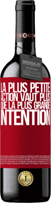 39,95 € Envoi gratuit | Vin rouge Édition RED MBE Réserve La plus petite action vaut plus que la plus grande intention Étiquette Rouge. Étiquette personnalisable Réserve 12 Mois Récolte 2015 Tempranillo