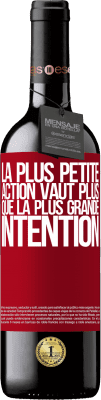 39,95 € Envoi gratuit | Vin rouge Édition RED MBE Réserve La plus petite action vaut plus que la plus grande intention Étiquette Rouge. Étiquette personnalisable Réserve 12 Mois Récolte 2016 Tempranillo