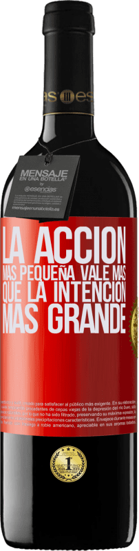 39,95 € Envío gratis | Vino Tinto Edición RED MBE Reserva La acción más pequeña vale más que la intención más grande Etiqueta Roja. Etiqueta personalizable Reserva 12 Meses Cosecha 2015 Tempranillo