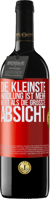 39,95 € Kostenloser Versand | Rotwein RED Ausgabe MBE Reserve Die kleinste Handlung ist mehr wert als die größte Absicht Rote Markierung. Anpassbares Etikett Reserve 12 Monate Ernte 2015 Tempranillo