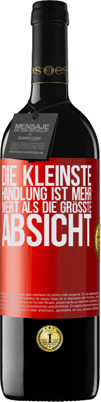 39,95 € Kostenloser Versand | Rotwein RED Ausgabe MBE Reserve Die kleinste Handlung ist mehr wert als die größte Absicht Rote Markierung. Anpassbares Etikett Reserve 12 Monate Ernte 2015 Tempranillo