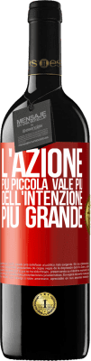 39,95 € Spedizione Gratuita | Vino rosso Edizione RED MBE Riserva L'azione più piccola vale più dell'intenzione più grande Etichetta Rossa. Etichetta personalizzabile Riserva 12 Mesi Raccogliere 2014 Tempranillo