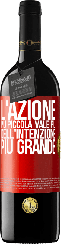 39,95 € Spedizione Gratuita | Vino rosso Edizione RED MBE Riserva L'azione più piccola vale più dell'intenzione più grande Etichetta Rossa. Etichetta personalizzabile Riserva 12 Mesi Raccogliere 2015 Tempranillo