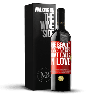 «The beauty that attracts rarely matches the beauty that falls in love» RED Edition MBE Reserve