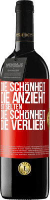 39,95 € Kostenloser Versand | Rotwein RED Ausgabe MBE Reserve Die Schönheit, die anzieht, ist selten die Schönheit, die verliebt Rote Markierung. Anpassbares Etikett Reserve 12 Monate Ernte 2015 Tempranillo