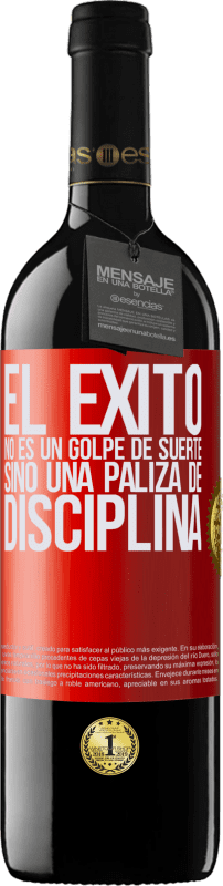 39,95 € Envío gratis | Vino Tinto Edición RED MBE Reserva El éxito no es un golpe de suerte, sino una paliza de disciplina Etiqueta Roja. Etiqueta personalizable Reserva 12 Meses Cosecha 2015 Tempranillo