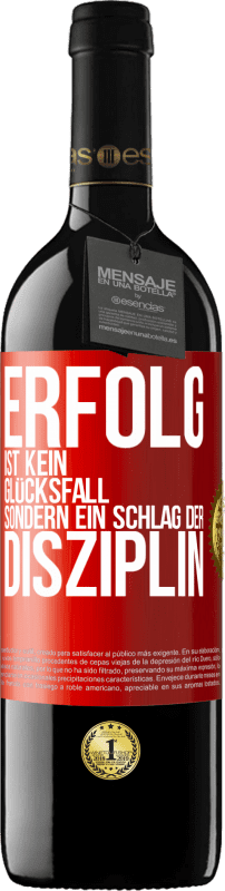 39,95 € Kostenloser Versand | Rotwein RED Ausgabe MBE Reserve Erfolg ist kein Glücksfall, sondern ein Schlag der Disziplin Rote Markierung. Anpassbares Etikett Reserve 12 Monate Ernte 2016 Tempranillo
