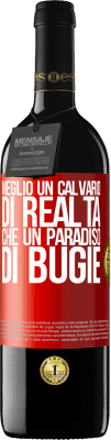 39,95 € Spedizione Gratuita | Vino rosso Edizione RED MBE Riserva Meglio un calvario di realtà che un paradiso di bugie Etichetta Rossa. Etichetta personalizzabile Riserva 12 Mesi Raccogliere 2014 Tempranillo