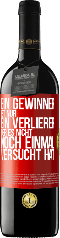 39,95 € Kostenloser Versand | Rotwein RED Ausgabe MBE Reserve Ein Gewinner ist nur ein Verlierer, der es nicht noch einmal versucht hat Rote Markierung. Anpassbares Etikett Reserve 12 Monate Ernte 2015 Tempranillo