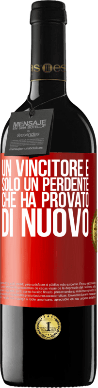 39,95 € Spedizione Gratuita | Vino rosso Edizione RED MBE Riserva Un vincitore è solo un perdente che ha provato di nuovo Etichetta Rossa. Etichetta personalizzabile Riserva 12 Mesi Raccogliere 2015 Tempranillo