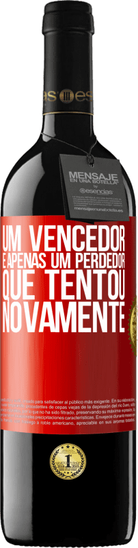 39,95 € Envio grátis | Vinho tinto Edição RED MBE Reserva Um vencedor é apenas um perdedor que tentou novamente Etiqueta Vermelha. Etiqueta personalizável Reserva 12 Meses Colheita 2015 Tempranillo