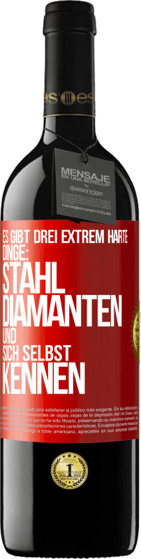 39,95 € Kostenloser Versand | Rotwein RED Ausgabe MBE Reserve Es gibt drei extrem harte Dinge: Stahl, Diamanten und sich selbst kennen Rote Markierung. Anpassbares Etikett Reserve 12 Monate Ernte 2015 Tempranillo