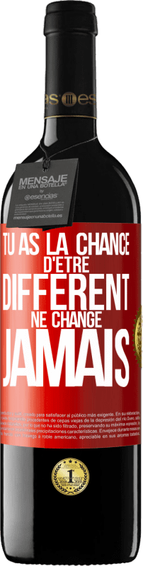 39,95 € Envoi gratuit | Vin rouge Édition RED MBE Réserve Tu as la chance d'être différent. Ne change jamais Étiquette Rouge. Étiquette personnalisable Réserve 12 Mois Récolte 2014 Tempranillo