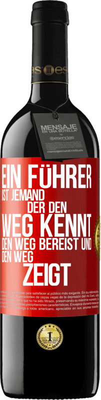 39,95 € Kostenloser Versand | Rotwein RED Ausgabe MBE Reserve Ein Führer ist jemand, der den Weg kennt, den Weg bereist und den Weg zeigt Rote Markierung. Anpassbares Etikett Reserve 12 Monate Ernte 2015 Tempranillo