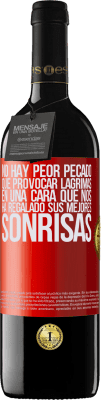 39,95 € Envío gratis | Vino Tinto Edición RED MBE Reserva No hay peor pecado que provocar lágrimas en una cara que nos ha regalado sus mejores sonrisas Etiqueta Roja. Etiqueta personalizable Reserva 12 Meses Cosecha 2016 Tempranillo