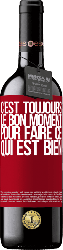 39,95 € Envoi gratuit | Vin rouge Édition RED MBE Réserve C'est toujours le bon moment pour faire ce qui est bien Étiquette Rouge. Étiquette personnalisable Réserve 12 Mois Récolte 2015 Tempranillo