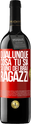 39,95 € Spedizione Gratuita | Vino rosso Edizione RED MBE Riserva Qualunque cosa tu sia, sii uno dei bravi ragazzi Etichetta Rossa. Etichetta personalizzabile Riserva 12 Mesi Raccogliere 2014 Tempranillo