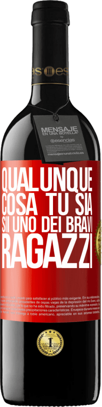 39,95 € Spedizione Gratuita | Vino rosso Edizione RED MBE Riserva Qualunque cosa tu sia, sii uno dei bravi ragazzi Etichetta Rossa. Etichetta personalizzabile Riserva 12 Mesi Raccogliere 2015 Tempranillo