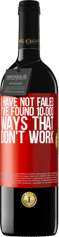 39,95 € 免费送货 | 红酒 RED版 MBE 预订 我没有失败。我发现了10,000种无效的方法 红色标签. 可自定义的标签 预订 12 个月 收成 2016 Tempranillo
