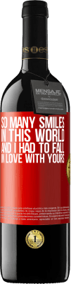 39,95 € Free Shipping | Red Wine RED Edition MBE Reserve So many smiles in this world, and I had to fall in love with yours Red Label. Customizable label Reserve 12 Months Harvest 2016 Tempranillo
