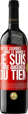 39,95 € Envoi gratuit | Vin rouge Édition RED MBE Réserve Tant de sourires dans ce monde et je suis tombé amoureux du tien Étiquette Rouge. Étiquette personnalisable Réserve 12 Mois Récolte 2014 Tempranillo