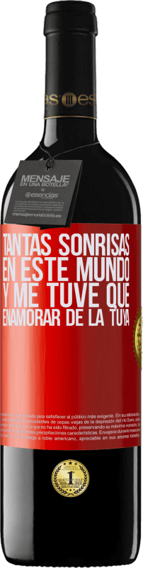 39,95 € Envío gratis | Vino Tinto Edición RED MBE Reserva Tantas sonrisas en este mundo, y me tuve que enamorar de la tuya Etiqueta Roja. Etiqueta personalizable Reserva 12 Meses Cosecha 2015 Tempranillo