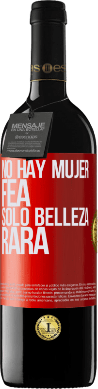 39,95 € Envío gratis | Vino Tinto Edición RED MBE Reserva No hay mujer fea, solo belleza rara Etiqueta Roja. Etiqueta personalizable Reserva 12 Meses Cosecha 2015 Tempranillo