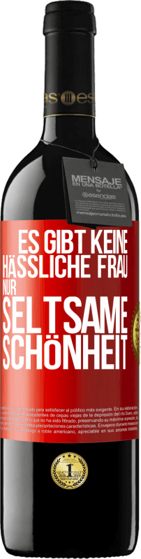 39,95 € Kostenloser Versand | Rotwein RED Ausgabe MBE Reserve Es gibt keine hässliche Frau, nur seltsame Schönheit Rote Markierung. Anpassbares Etikett Reserve 12 Monate Ernte 2015 Tempranillo