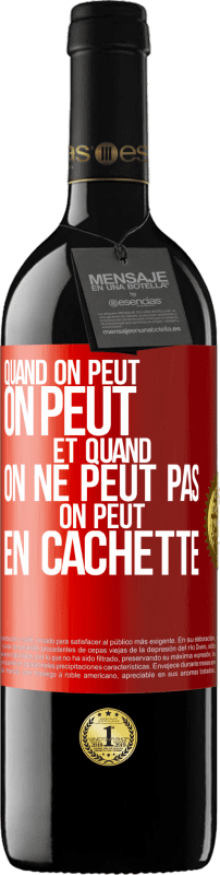 39,95 € Envoi gratuit | Vin rouge Édition RED MBE Réserve Quand on peut, on peut. Et quand on ne peut pas, on peut en cachette Étiquette Rouge. Étiquette personnalisable Réserve 12 Mois Récolte 2015 Tempranillo