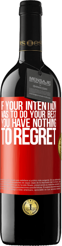 39,95 € Free Shipping | Red Wine RED Edition MBE Reserve If your intention was to do your best, you have nothing to regret Red Label. Customizable label Reserve 12 Months Harvest 2014 Tempranillo