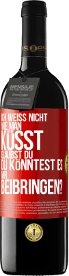 39,95 € Kostenloser Versand | Rotwein RED Ausgabe MBE Reserve Ich weiß nicht, wie man küsst. Glaubst du, du könntest es mir beibringen? Rote Markierung. Anpassbares Etikett Reserve 12 Monate Ernte 2014 Tempranillo