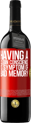 39,95 € Free Shipping | Red Wine RED Edition MBE Reserve Having a clean conscience is symptom of bad memory Red Label. Customizable label Reserve 12 Months Harvest 2014 Tempranillo