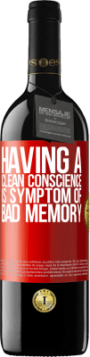 39,95 € Free Shipping | Red Wine RED Edition MBE Reserve Having a clean conscience is symptom of bad memory Red Label. Customizable label Reserve 12 Months Harvest 2015 Tempranillo