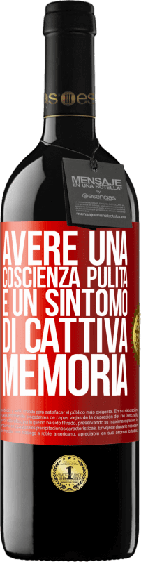 39,95 € Spedizione Gratuita | Vino rosso Edizione RED MBE Riserva Avere una coscienza pulita è un sintomo di cattiva memoria Etichetta Rossa. Etichetta personalizzabile Riserva 12 Mesi Raccogliere 2015 Tempranillo