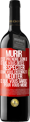 39,95 € Envoi gratuit | Vin rouge Édition RED MBE Réserve Mûrir c'est prendre soin de ce que vous dites, respecter ce que vous entendez et méditer ce que vous gardez pour vous-mêmes Étiquette Rouge. Étiquette personnalisable Réserve 12 Mois Récolte 2015 Tempranillo