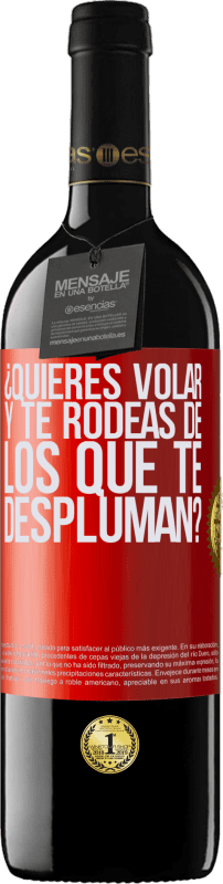 39,95 € Envío gratis | Vino Tinto Edición RED MBE Reserva ¿Quieres volar y te rodeas de los que te despluman? Etiqueta Roja. Etiqueta personalizable Reserva 12 Meses Cosecha 2015 Tempranillo