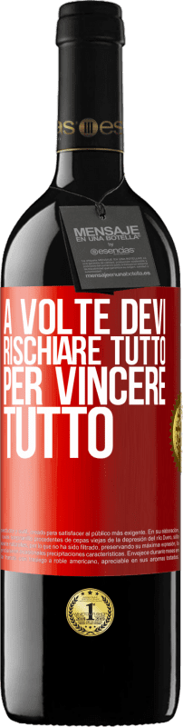 39,95 € Spedizione Gratuita | Vino rosso Edizione RED MBE Riserva A volte devi rischiare tutto per vincere tutto Etichetta Rossa. Etichetta personalizzabile Riserva 12 Mesi Raccogliere 2015 Tempranillo