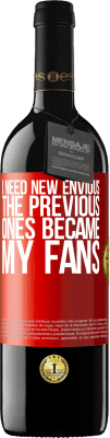39,95 € Free Shipping | Red Wine RED Edition MBE Reserve I need new envious. The previous ones became my fans Red Label. Customizable label Reserve 12 Months Harvest 2016 Tempranillo