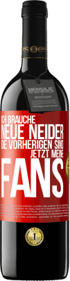 39,95 € Kostenloser Versand | Rotwein RED Ausgabe MBE Reserve Ich brauche neue Neider. Die Vorherigen sind jetzt meine Fans Rote Markierung. Anpassbares Etikett Reserve 12 Monate Ernte 2016 Tempranillo