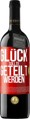 39,95 € Kostenloser Versand | Rotwein RED Ausgabe MBE Reserve Glück sollte geteilt werden Rote Markierung. Anpassbares Etikett Reserve 12 Monate Ernte 2015 Tempranillo