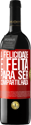 39,95 € Envio grátis | Vinho tinto Edição RED MBE Reserva A felicidade é feita para ser compartilhada Etiqueta Vermelha. Etiqueta personalizável Reserva 12 Meses Colheita 2015 Tempranillo