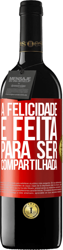 39,95 € Envio grátis | Vinho tinto Edição RED MBE Reserva A felicidade é feita para ser compartilhada Etiqueta Vermelha. Etiqueta personalizável Reserva 12 Meses Colheita 2015 Tempranillo