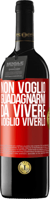 39,95 € Spedizione Gratuita | Vino rosso Edizione RED MBE Riserva Non voglio guadagnarmi da vivere, voglio viverlo Etichetta Rossa. Etichetta personalizzabile Riserva 12 Mesi Raccogliere 2015 Tempranillo