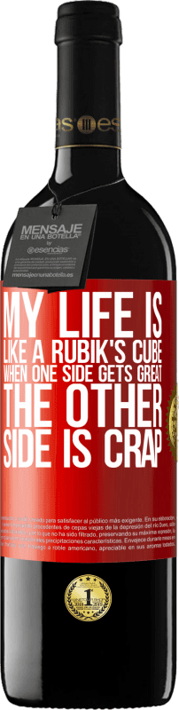 39,95 € Free Shipping | Red Wine RED Edition MBE Reserve My life is like a rubik's cube. When one side gets great, the other side is crap Red Label. Customizable label Reserve 12 Months Harvest 2014 Tempranillo