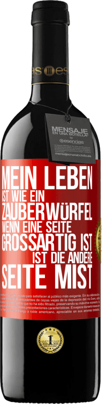 39,95 € Kostenloser Versand | Rotwein RED Ausgabe MBE Reserve Mein Leben ist wie ein Zauberwürfel. Wenn eine Seite großartig ist, ist die andere Seite Mist Rote Markierung. Anpassbares Etikett Reserve 12 Monate Ernte 2015 Tempranillo