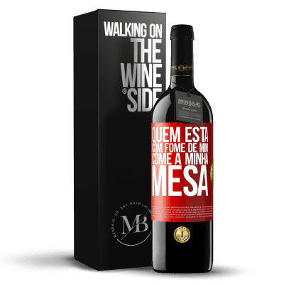 «Quem está com fome de mim come à minha mesa» Edição RED MBE Reserva