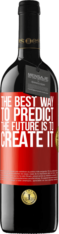 39,95 € Free Shipping | Red Wine RED Edition MBE Reserve The best way to predict the future is to create it Red Label. Customizable label Reserve 12 Months Harvest 2014 Tempranillo