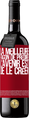 39,95 € Envoi gratuit | Vin rouge Édition RED MBE Réserve La meilleure façon de prédire l'avenir est de le créer Étiquette Rouge. Étiquette personnalisable Réserve 12 Mois Récolte 2014 Tempranillo