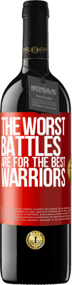 39,95 € Free Shipping | Red Wine RED Edition MBE Reserve The worst battles are for the best warriors Red Label. Customizable label Reserve 12 Months Harvest 2016 Tempranillo